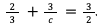 2/3 ＋ 3/c ＝ 3/2