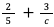 2/5 ＋ 3/c