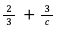 2/3 ＋ 3/c