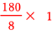 180/8*1